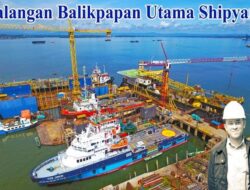 Galangan Balikpapan Utama: Menyelusuri Sejarah, Proyek Terbaru, dan Dampaknya