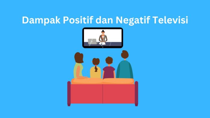 Televisi positif dampak negatif penikmat umumnya