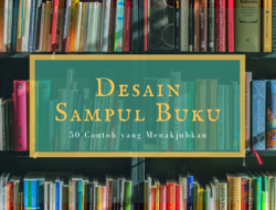 Bagaimana Membuat Cover Buku yang Menarik dan Efektif