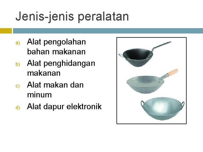 Uraikan jenis peralatan pengolahan makanan yang kalian ketahui