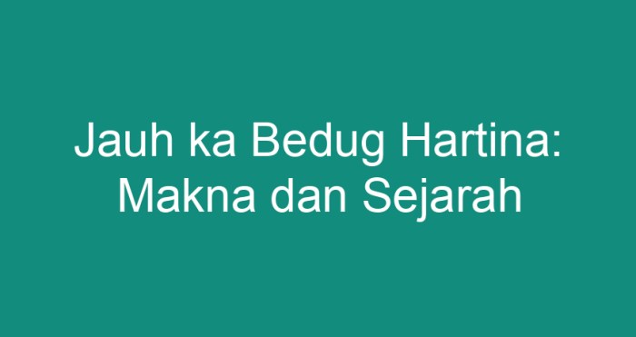 Jauh ka bedug hartina