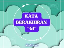 Kata Berakhiran Gi: Mengungkap Makna dan Asal Usulnya