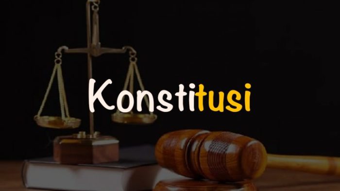 Konstitusi pengertian materi fungsi sifat ciri cirinya tujuan