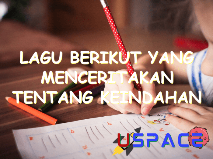 Lagu berikut yang menceritakan tentang keindahan lingkungan adalah