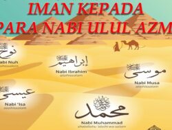 Bagaimana Keteguhan Iman Lima Rasul Ulul Azmi