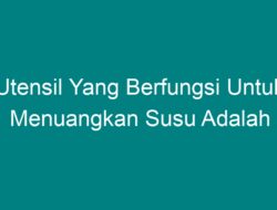 Utensil yang Berfungsi untuk Menuangkan Susu Adalah: Pentingnya Alat Tepat